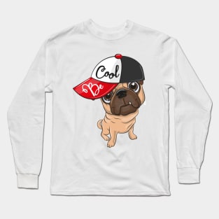 Be Cool Pug Long Sleeve T-Shirt